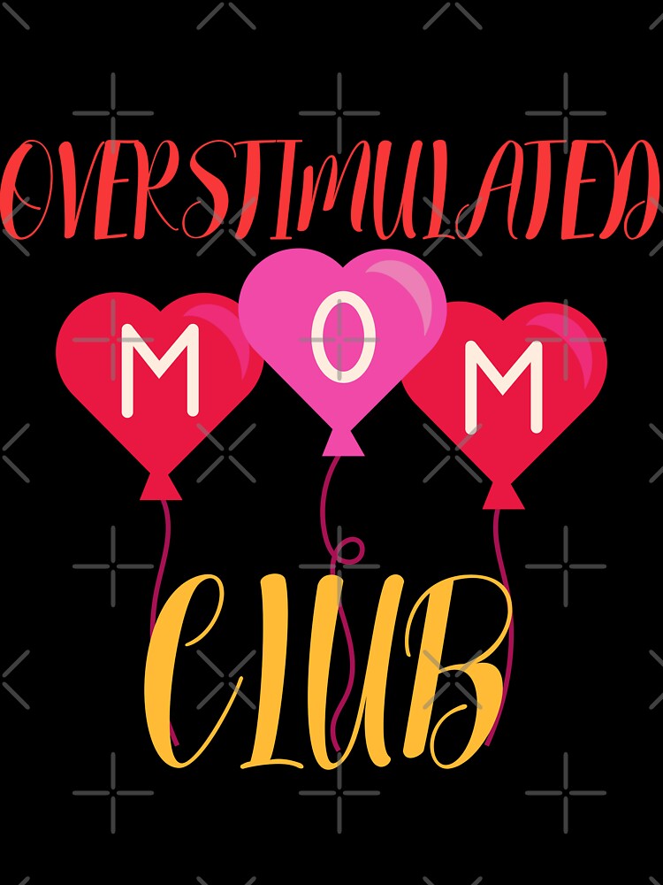 overstimulated moms club by Itsforyou1