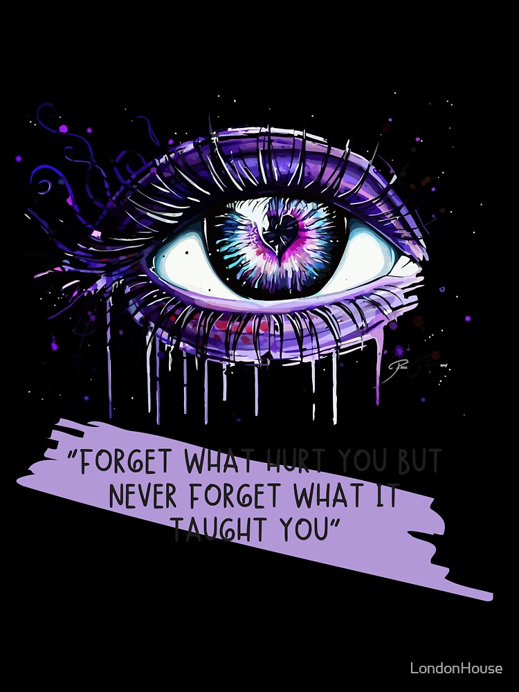 “Forget What Hurt You But...” by LondonHouse