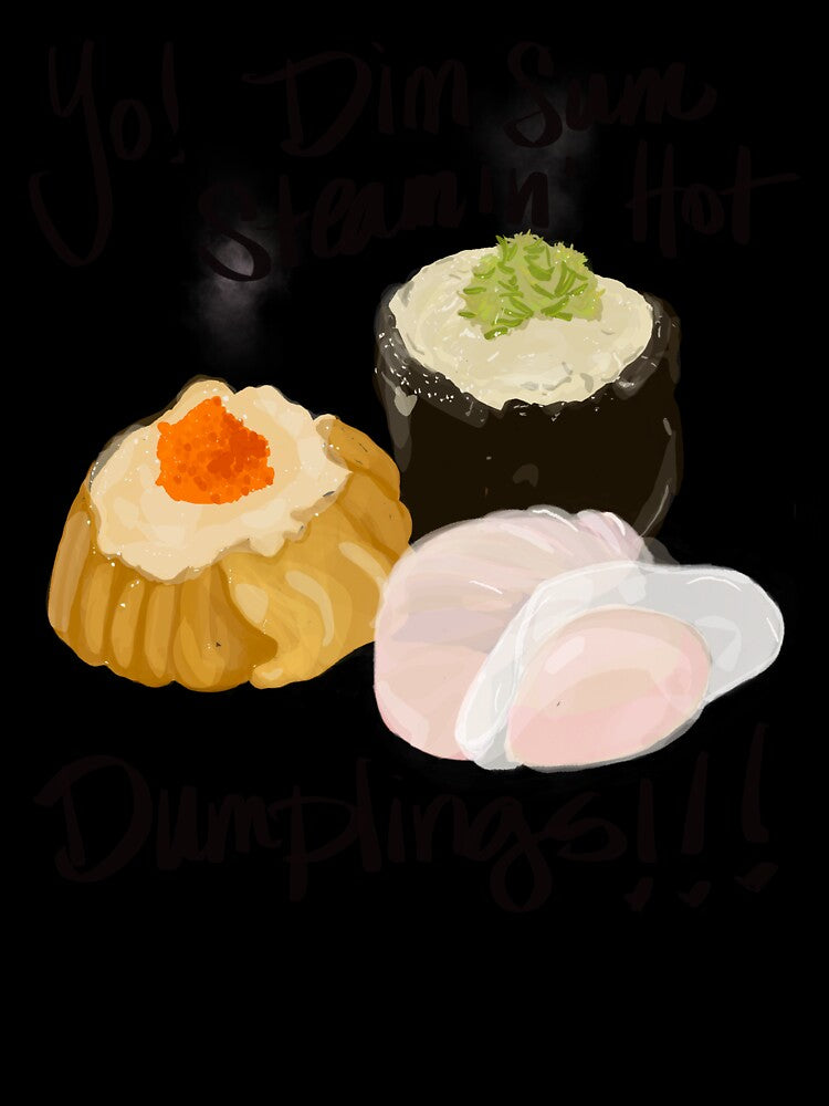 Yo! Dim Sum Steamin’ Hot Dumplings - Funny Food Art by loridelisle