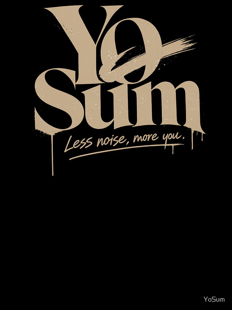 Yo Sum – Less Noise, More You | Luxury Streetwear Graffiti by YoSum