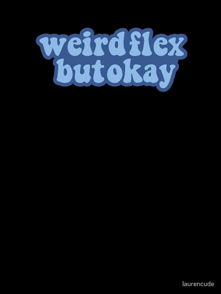 Weird Flex but Okay Blue Sticker by laurencude