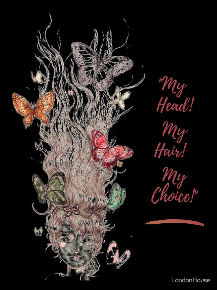 "My Head.  My Hair.  My Choice." by LondonHouse