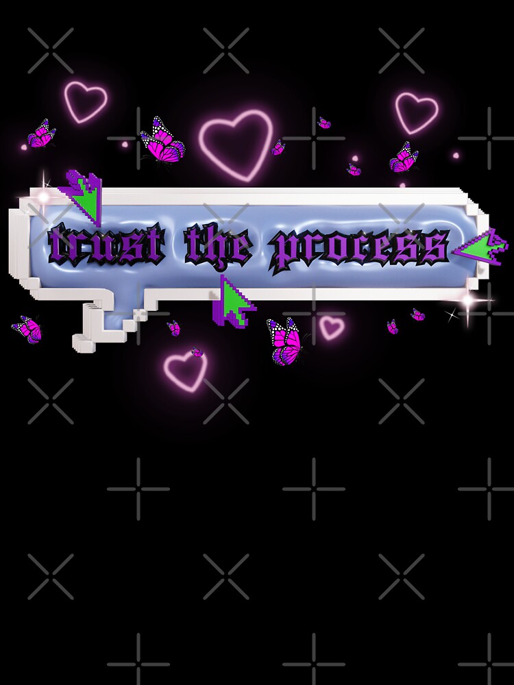 Trust The Process y2k style design by VantaTheArtist