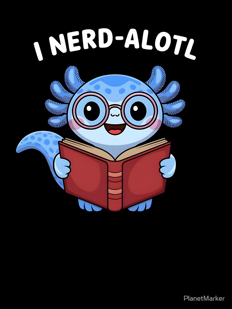 I Nerd Alotl by PlanetMarker