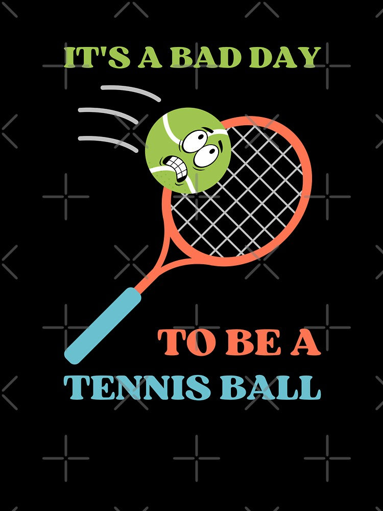 It's a bad day to be a tennis ball | Tennis Joke for Tennis Players by appareltolove
