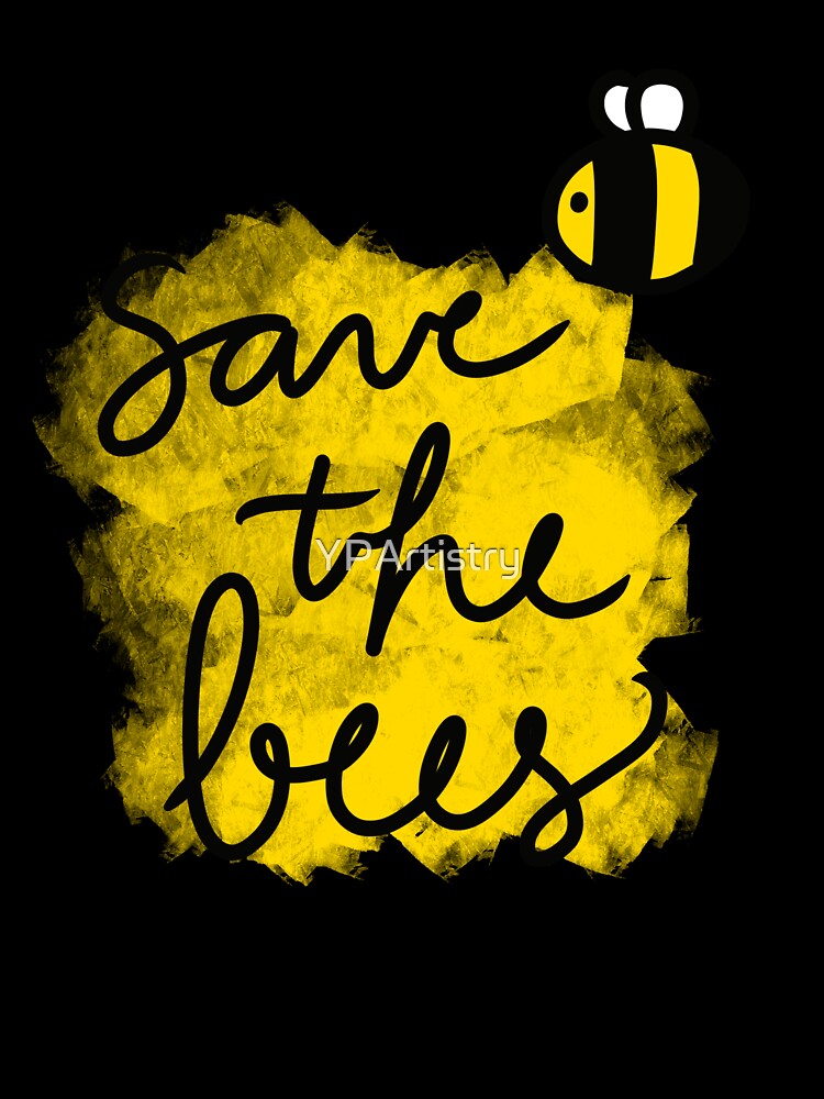 Save the Bees by YPArtistry