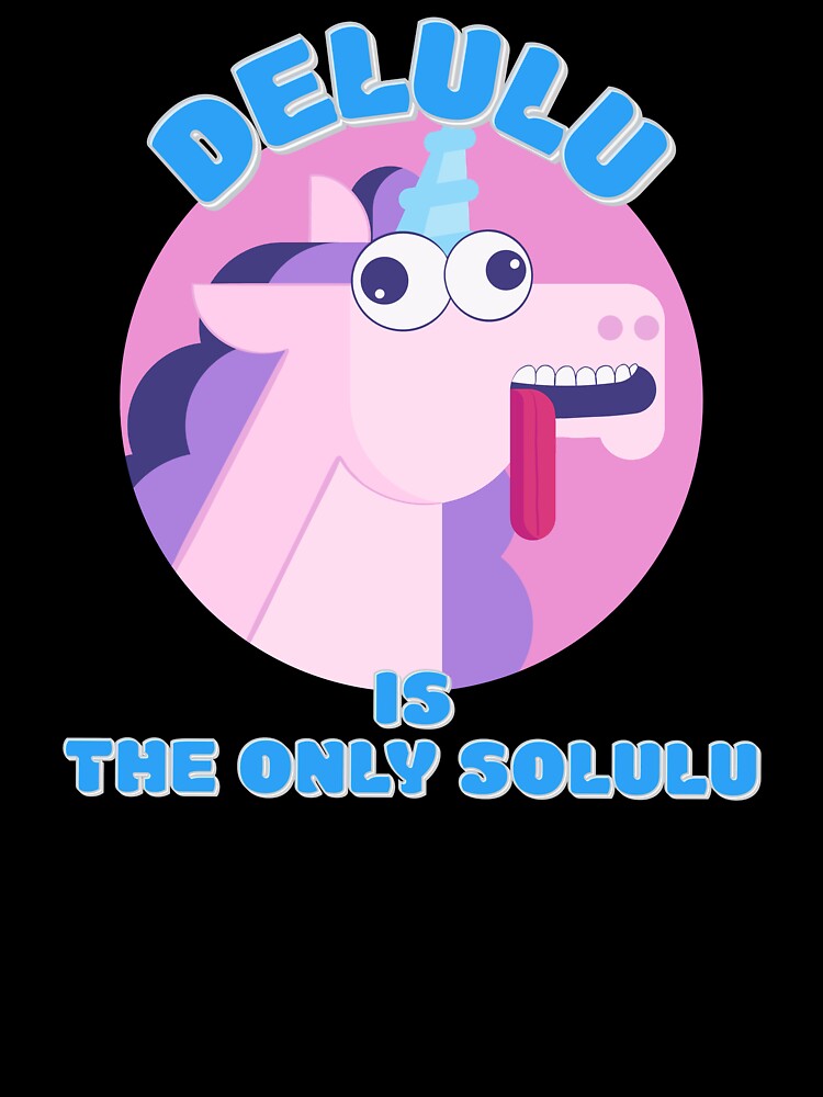 Delulu is the Only Solulu by wildjellybeans
