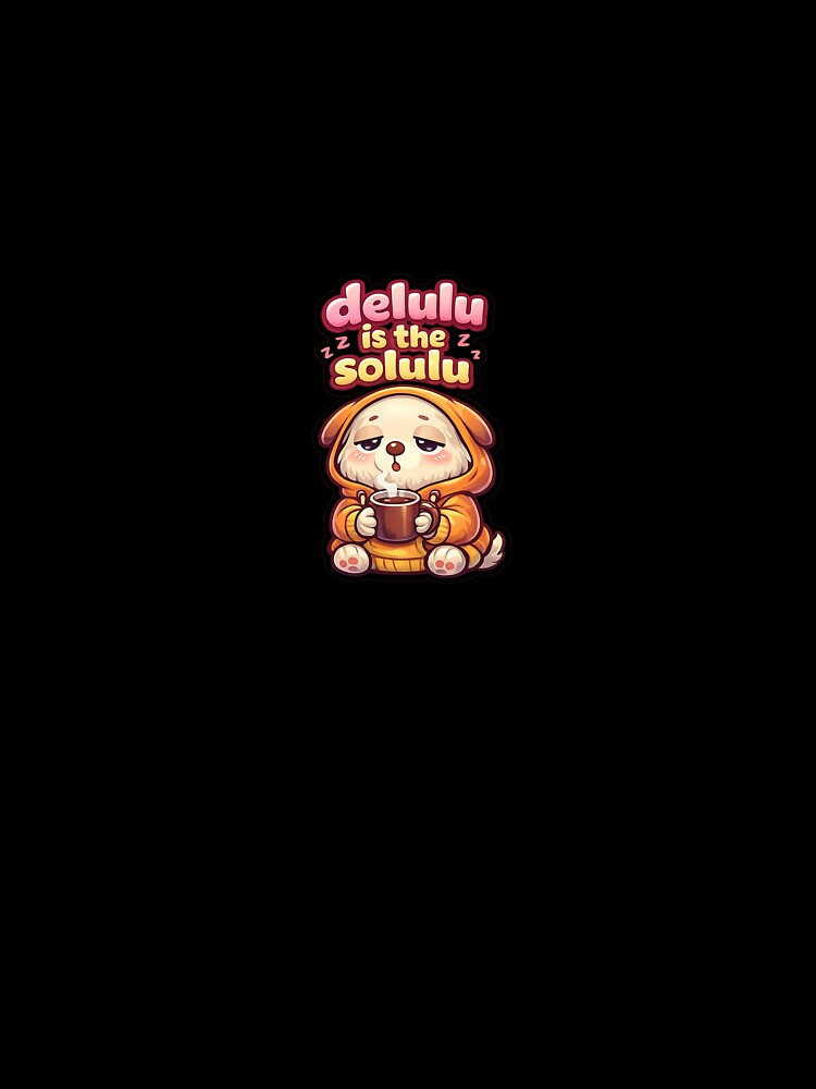Delulu Is The Solulu Dog Sticker – Cute Sleepy Coffee Dog Aesthetic Meme by VNyA