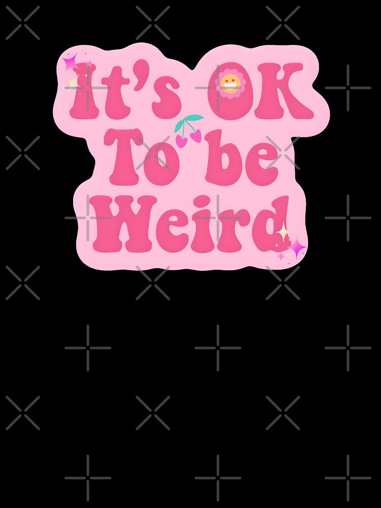It's OK to Be Weird pink funny Quote. Inspirational and motivational saying. by Unitepeople