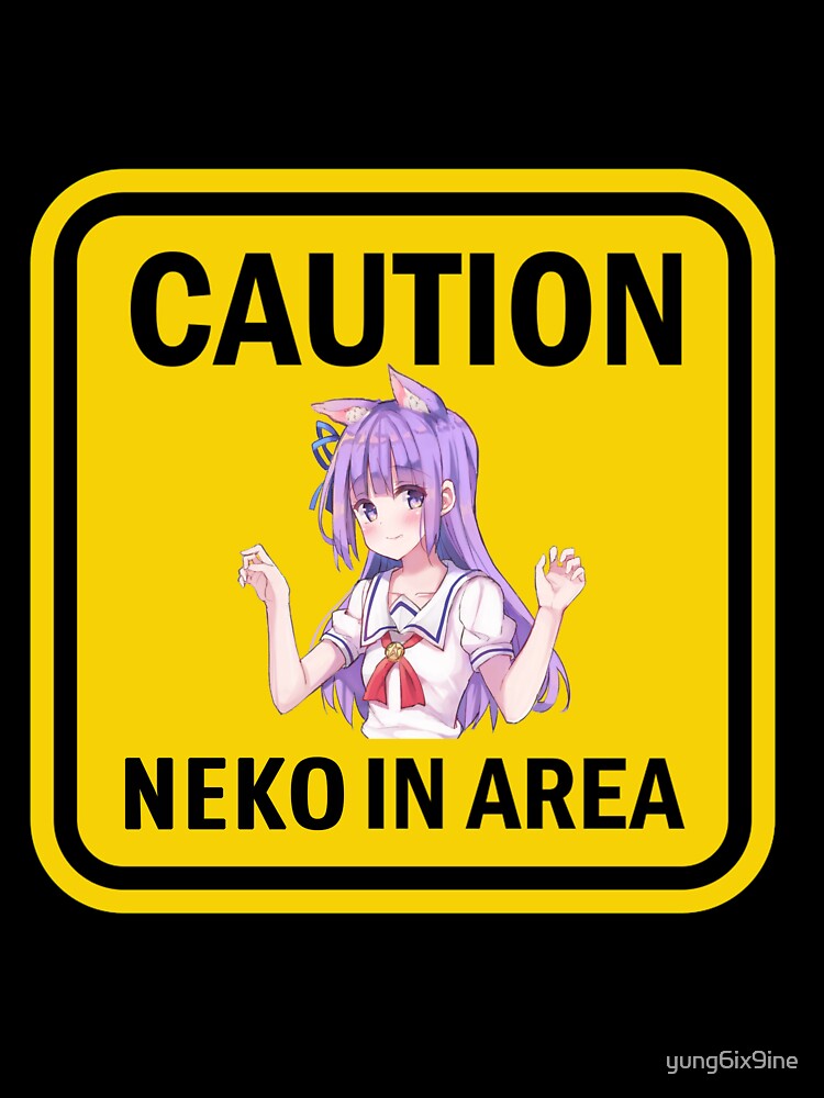 CAUTION NEKO IN AREA by yung6ix9ine