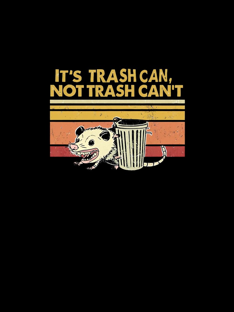 it's trash can not trash can't by JIGUWORLD