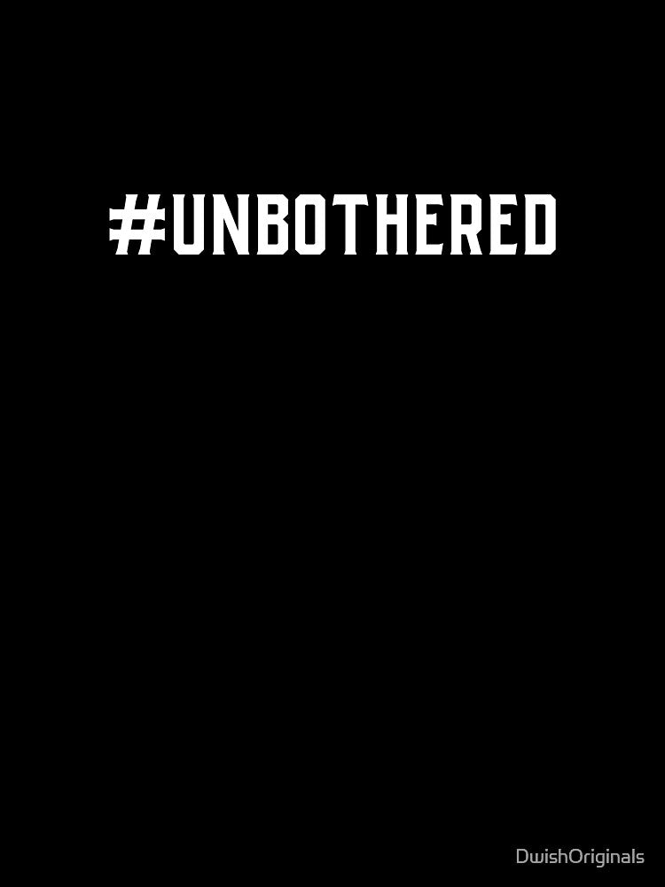 #Unbothered Hashtag T-Shirt by DwishOriginals