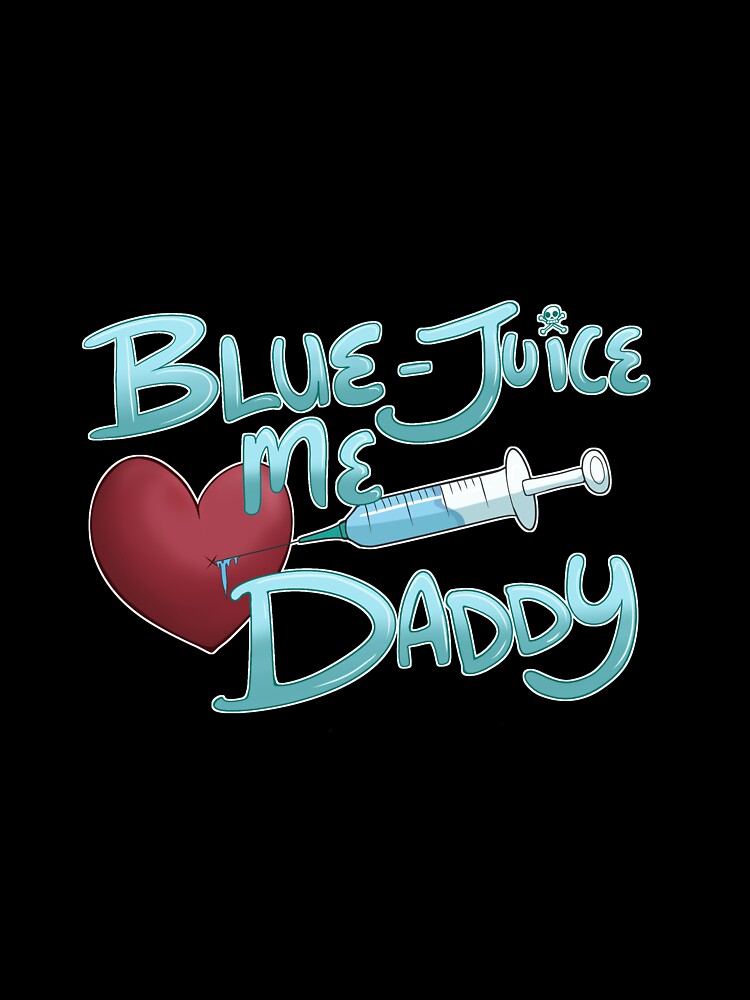 Blue Juice Me, Daddy by CowciferArts