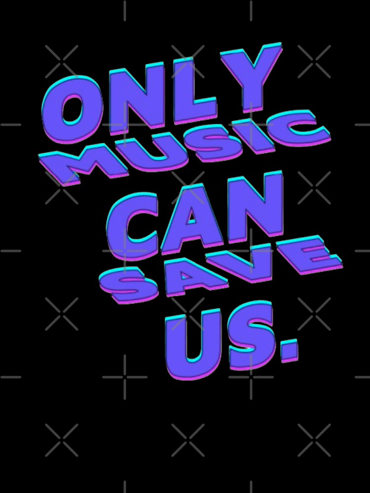 Only Music Can Save Us Neon Glow Quote by creativerooney