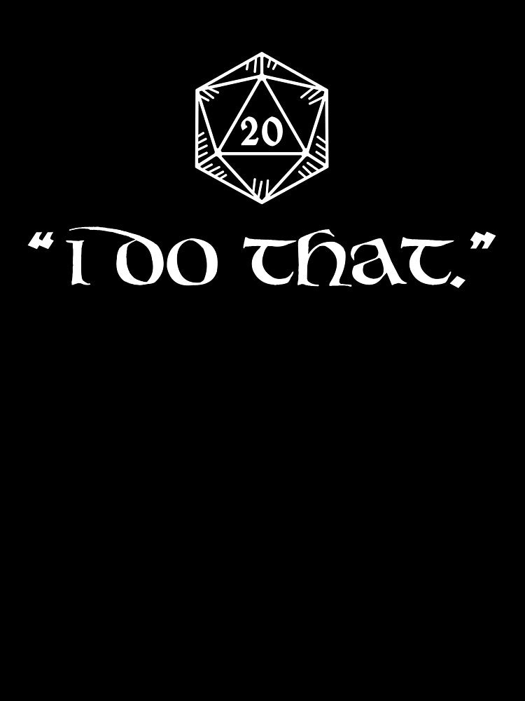d20/I do that. by ititches