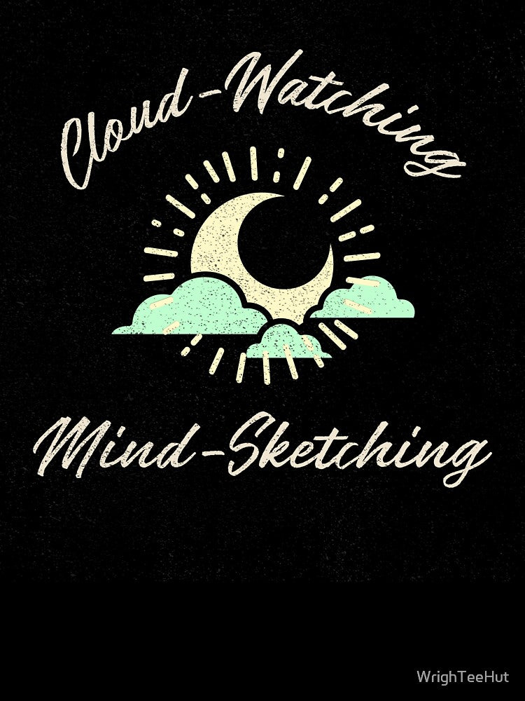 Cloud Watching Mind Sketching - Nature is my Therapy by WrighTeeHut
