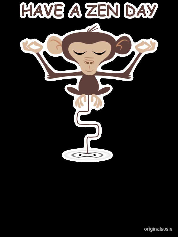 HAVE A ZEN DAY - meditating monkey - BREATHE - relax meditate - positive vibes by originalsusie