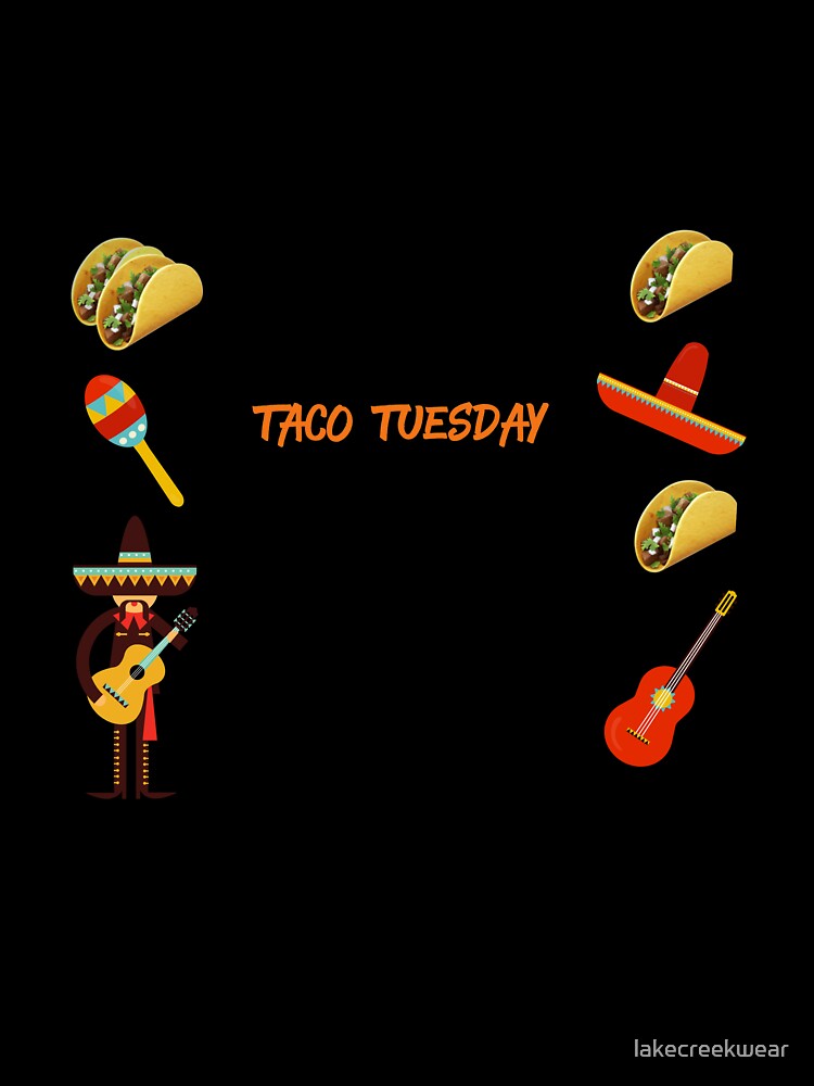 Taco Day Every Day * Taco Tuesday by lakecreekwear