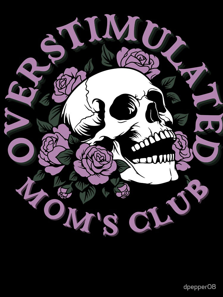 Overstimulated Mom Club Funny Mom Design by 2Duckies