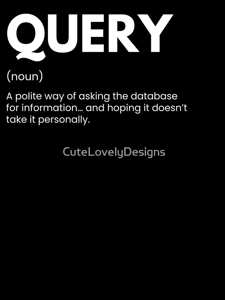 Developers And Data Analysts Funny Coding Query Definition by CuteLovelyDesigns