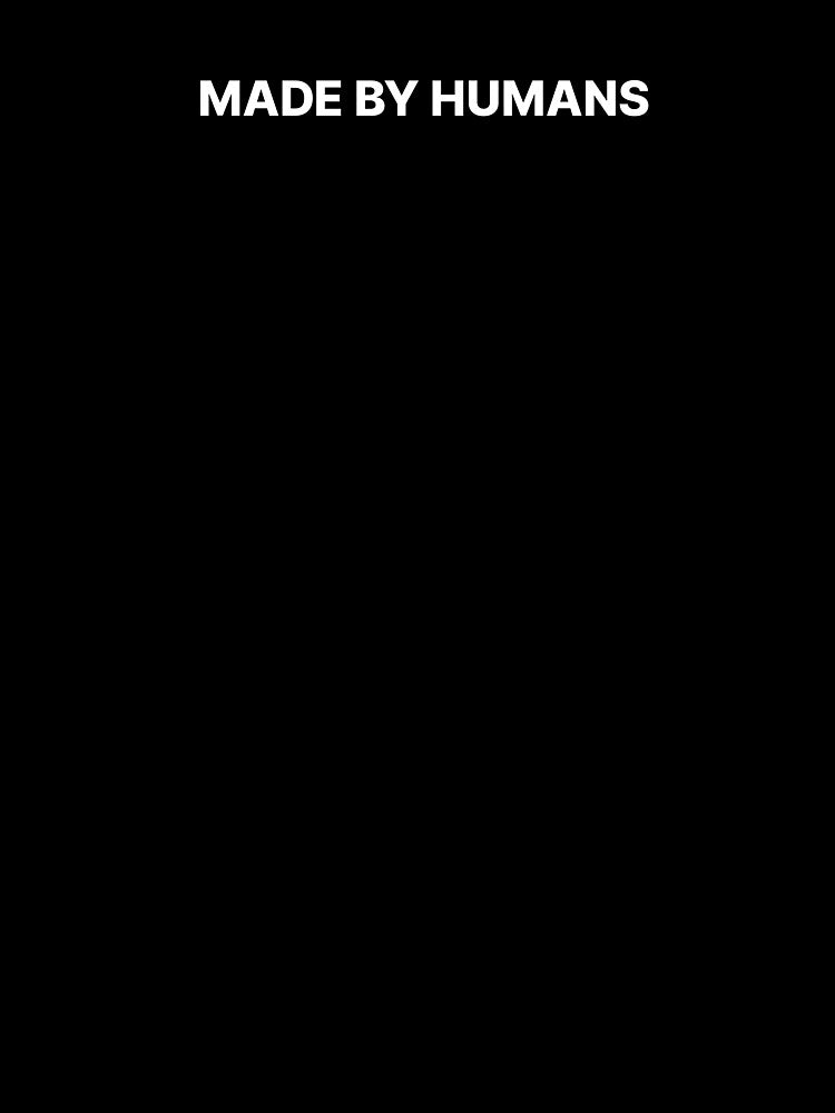 MADE BY HUMANS (White Text) by STUDIO-72