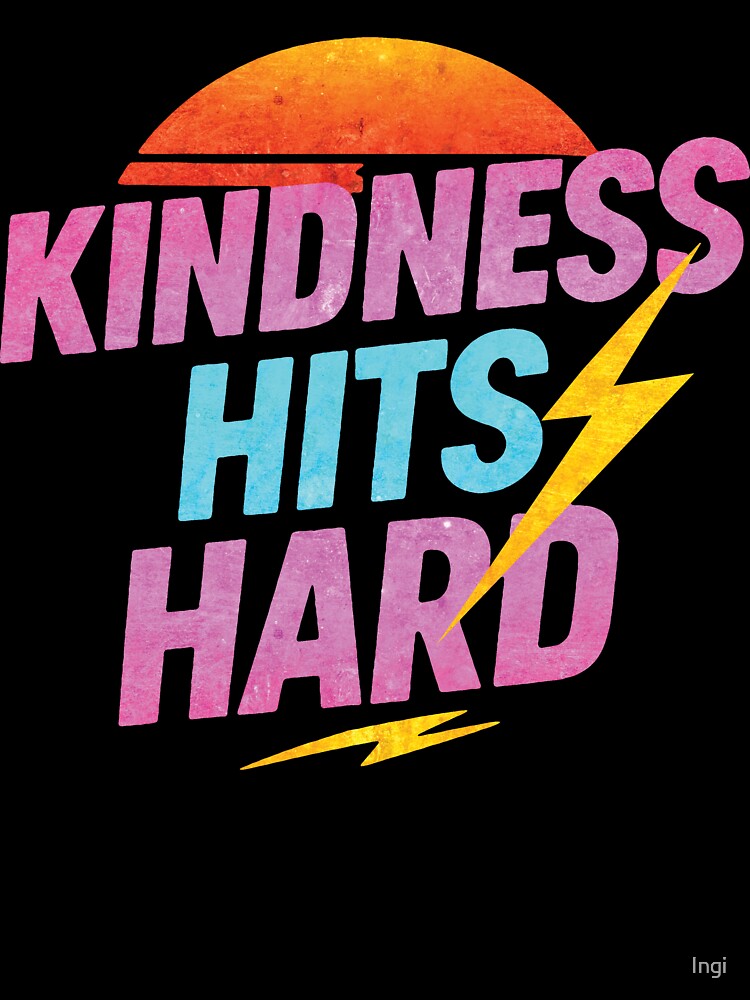 Kindness Hits Har by Ingi