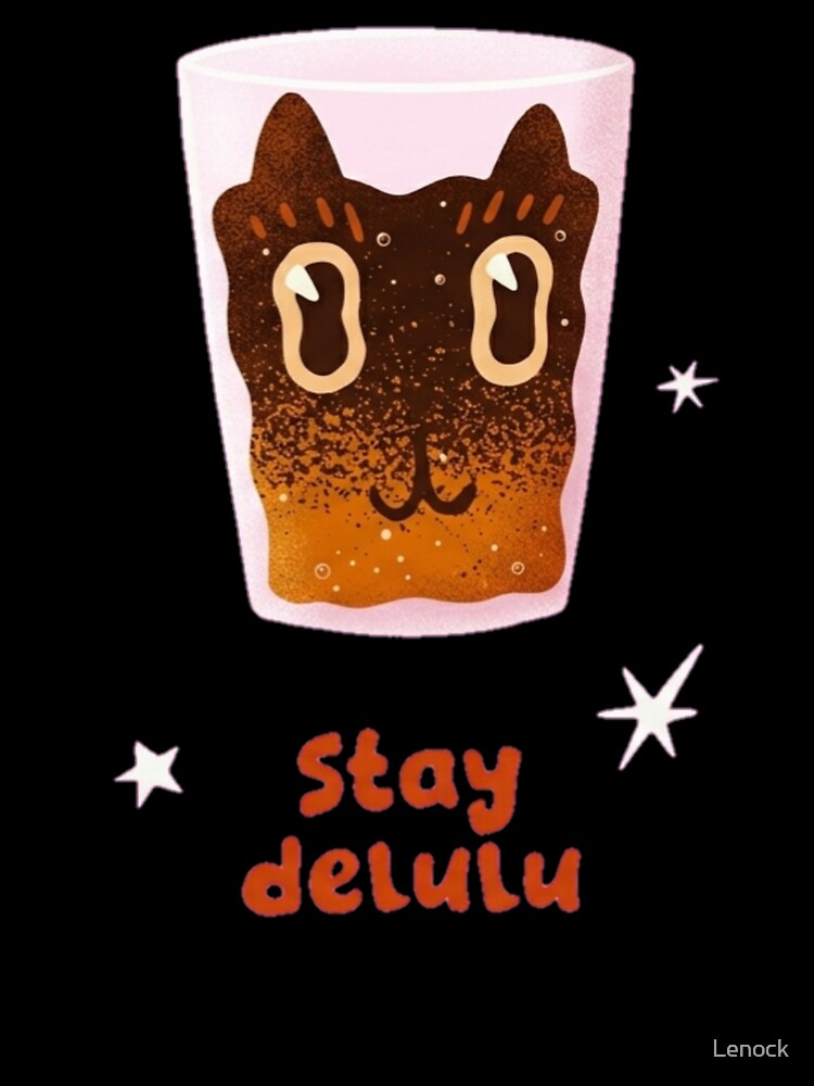 Stay delulu by Lenock