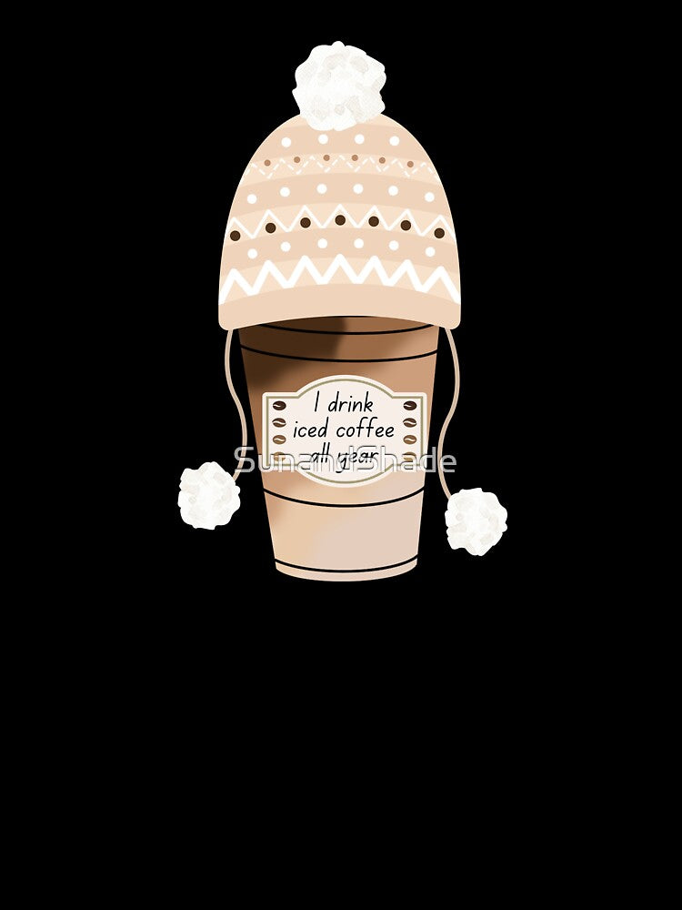 I Drink Iced Coffee All Year Winter Hat by SunandShade