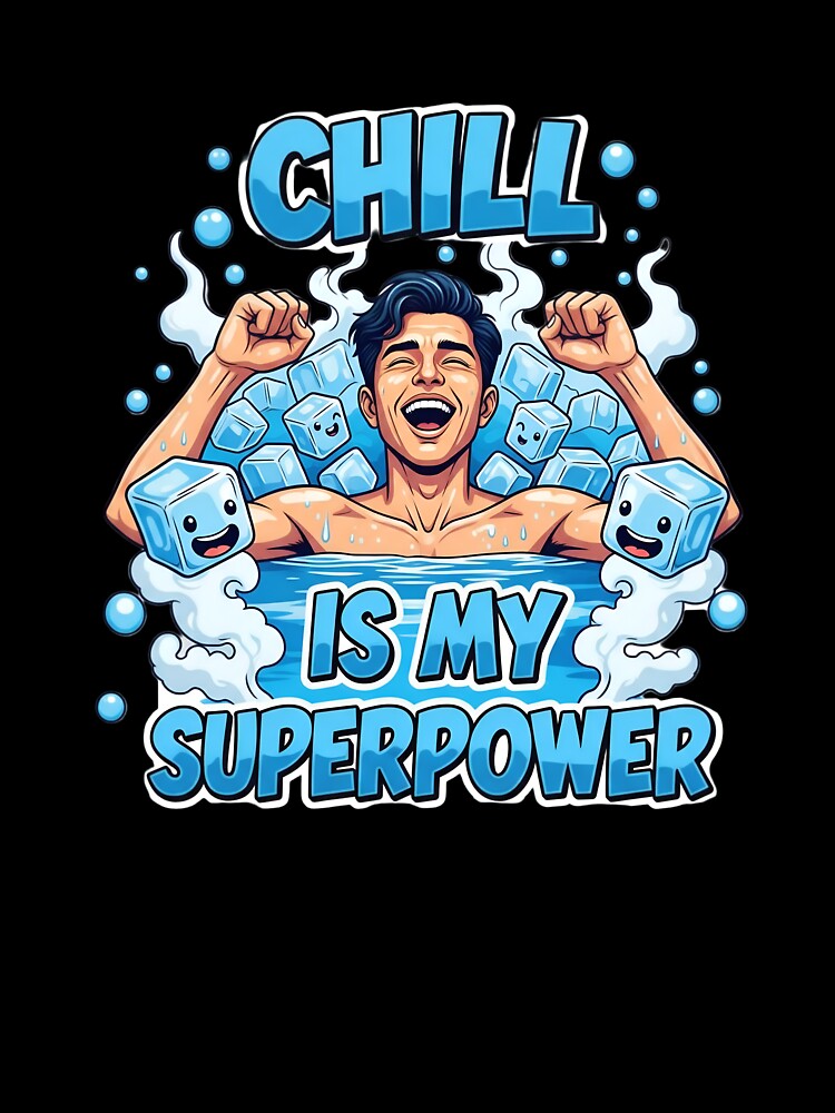 Chill Is My Superpower - 1 by CorBas87