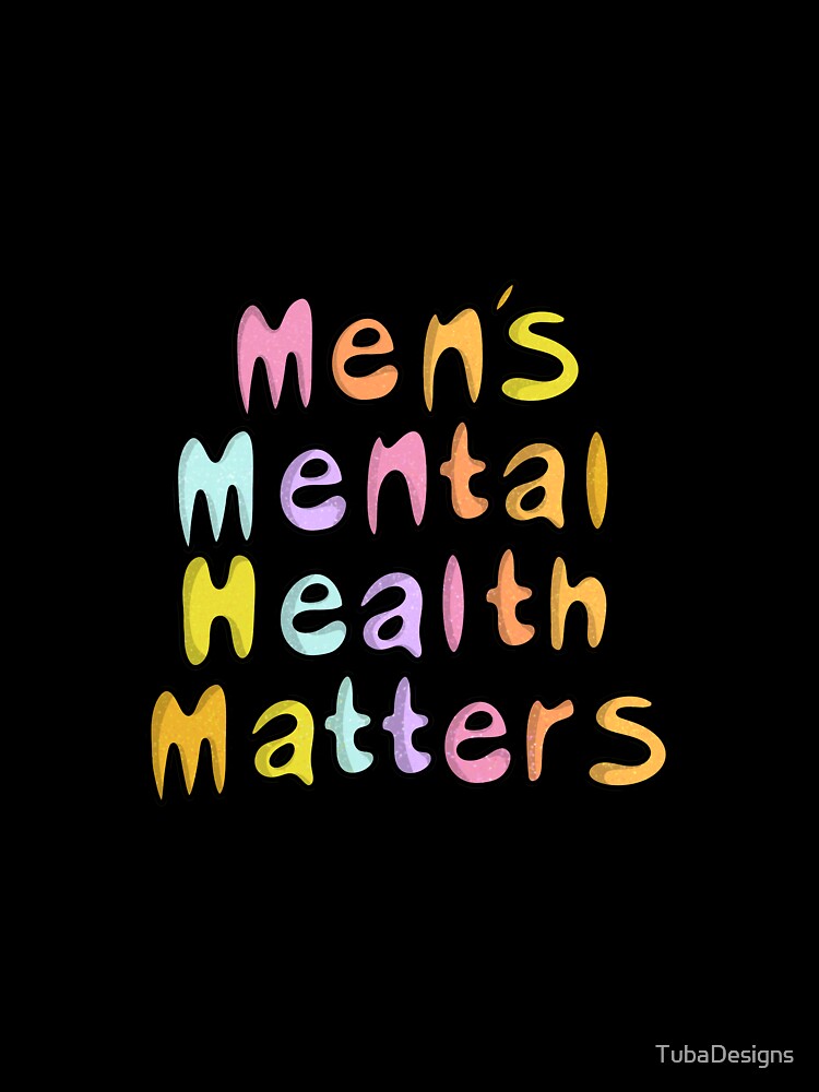 Mens mental health matters by TubaDesigns