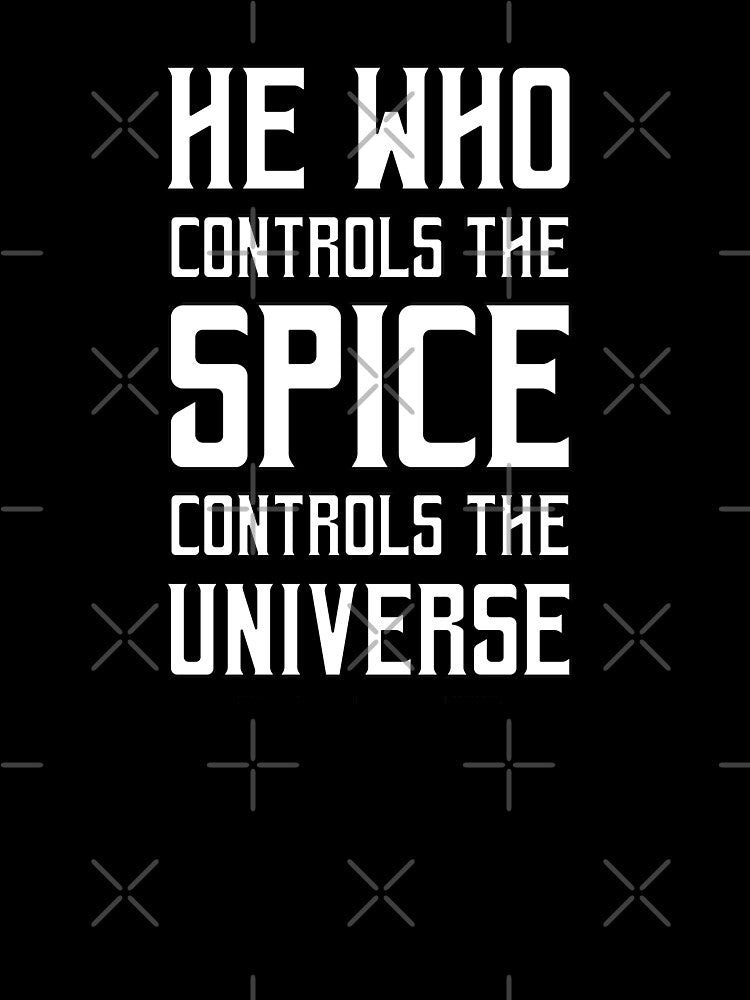 Dune - He who controls the Spice controls the universe (White) - by Printerially