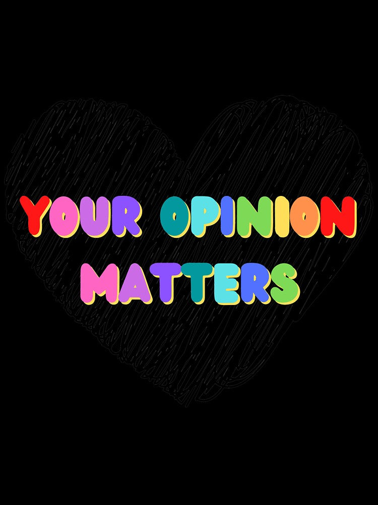 Your Opinion Matters. by BazEris