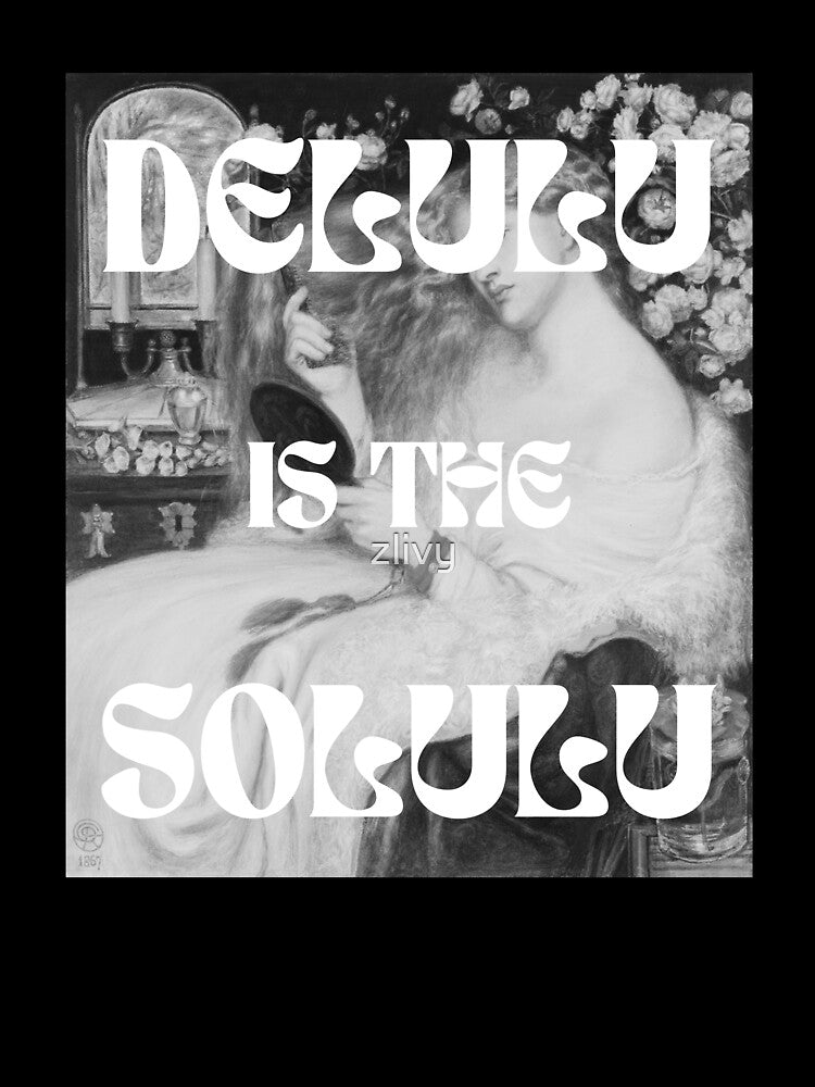 delulu is the solulu // black and white vintage aesthetic by zlivy