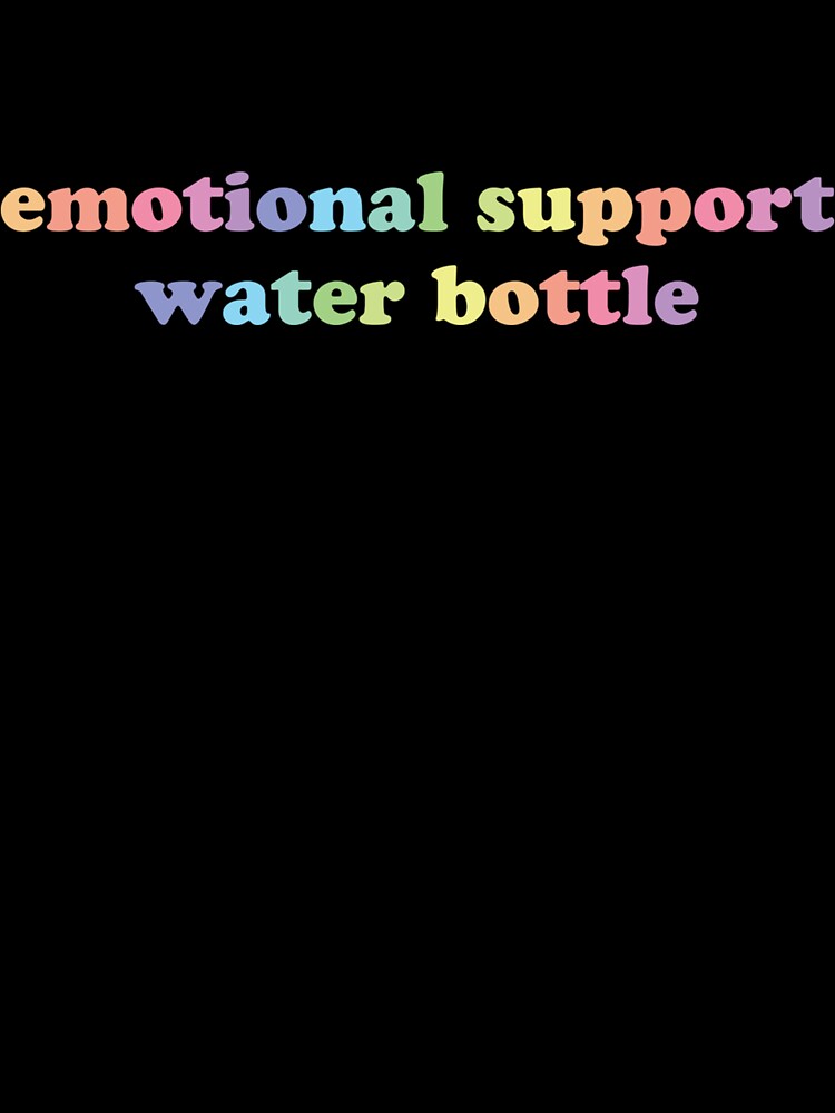 emotional support water bottle new by JanetBatz