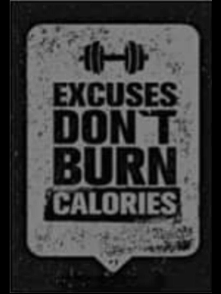 Excuse Don't Burn Calories Printed T-Shirt by storeInsight