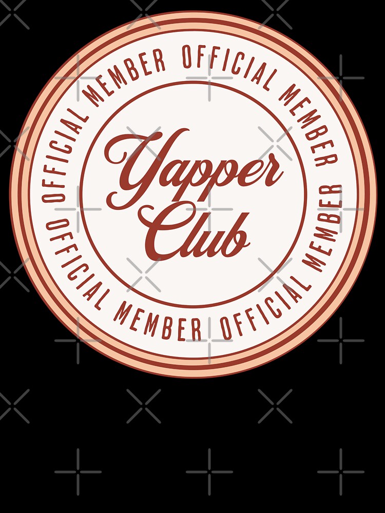 Funny Yapper Club Official Member | Yapping | Certified by HosvPrint .s