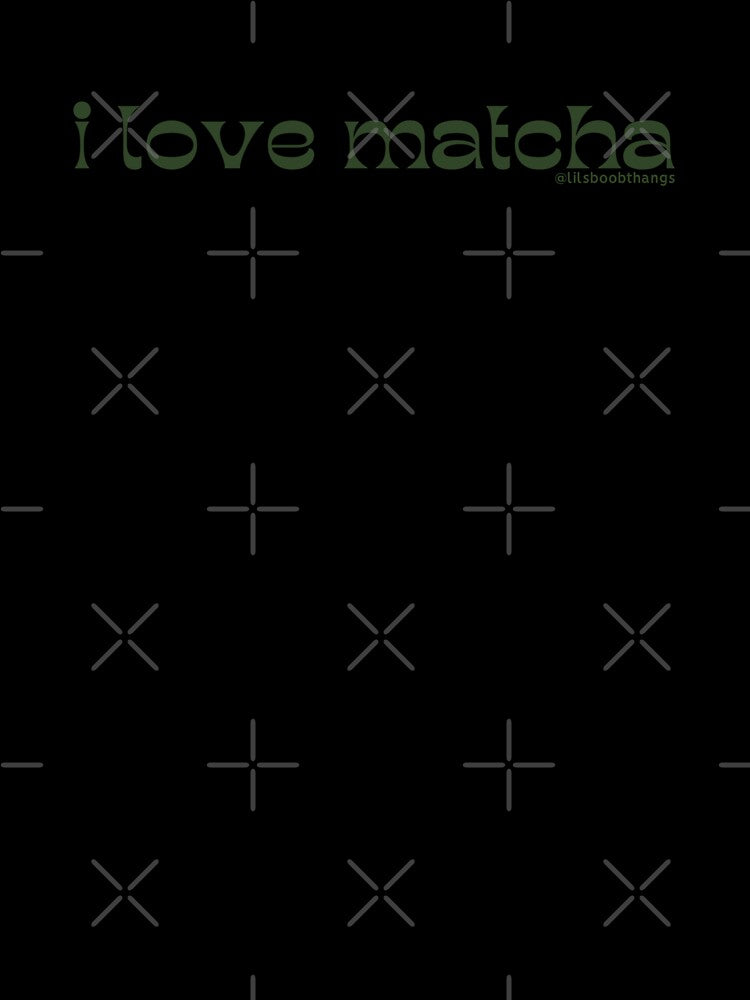 I love matcha, v3 | by @lilsboobthangs by lilsboobthangs