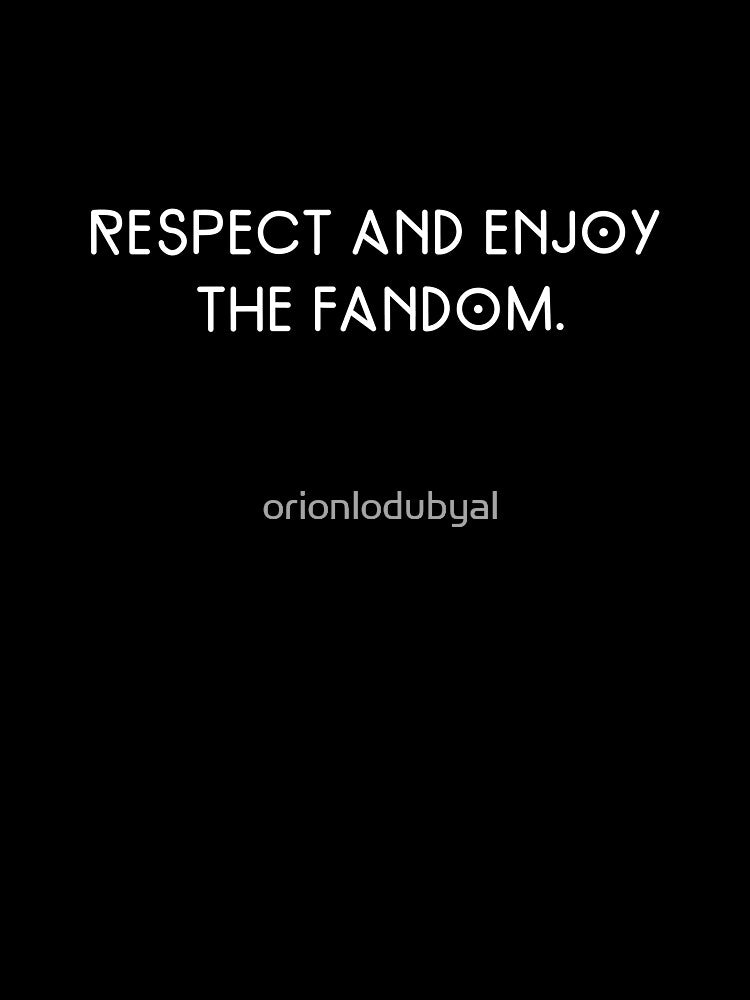 Respect and Enjoy the Fandom Foundation by orionlodubyal