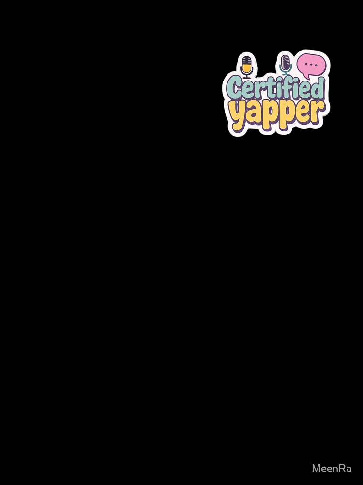 Certified yapper by MeenRa