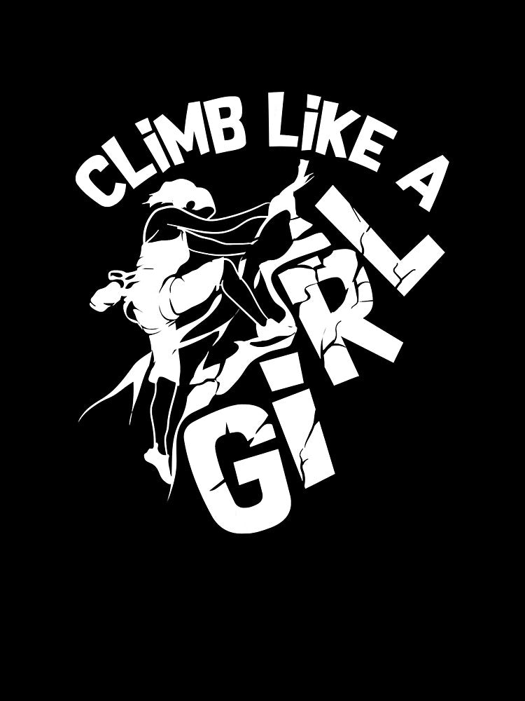 Climb Like A Girl Free Climbing Rock Climbing Climber Mountain Bouldering Funny by Jutisi