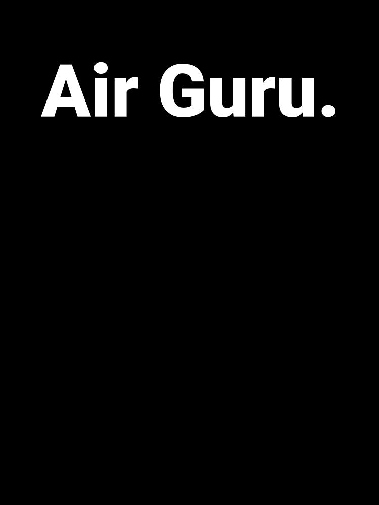 Air Guru. by Text-based T-Shirts and Gifts