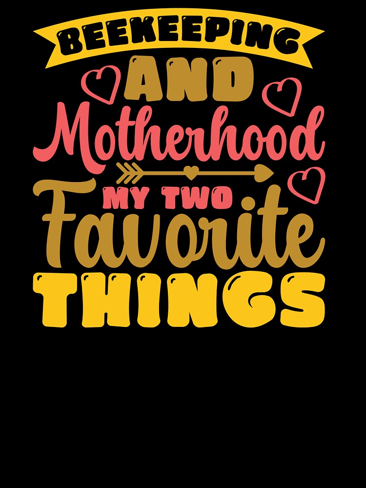 BEEKEEPING AND NOTHERHOOD MY TOW FAVORITE THINGS by ThreadBeat