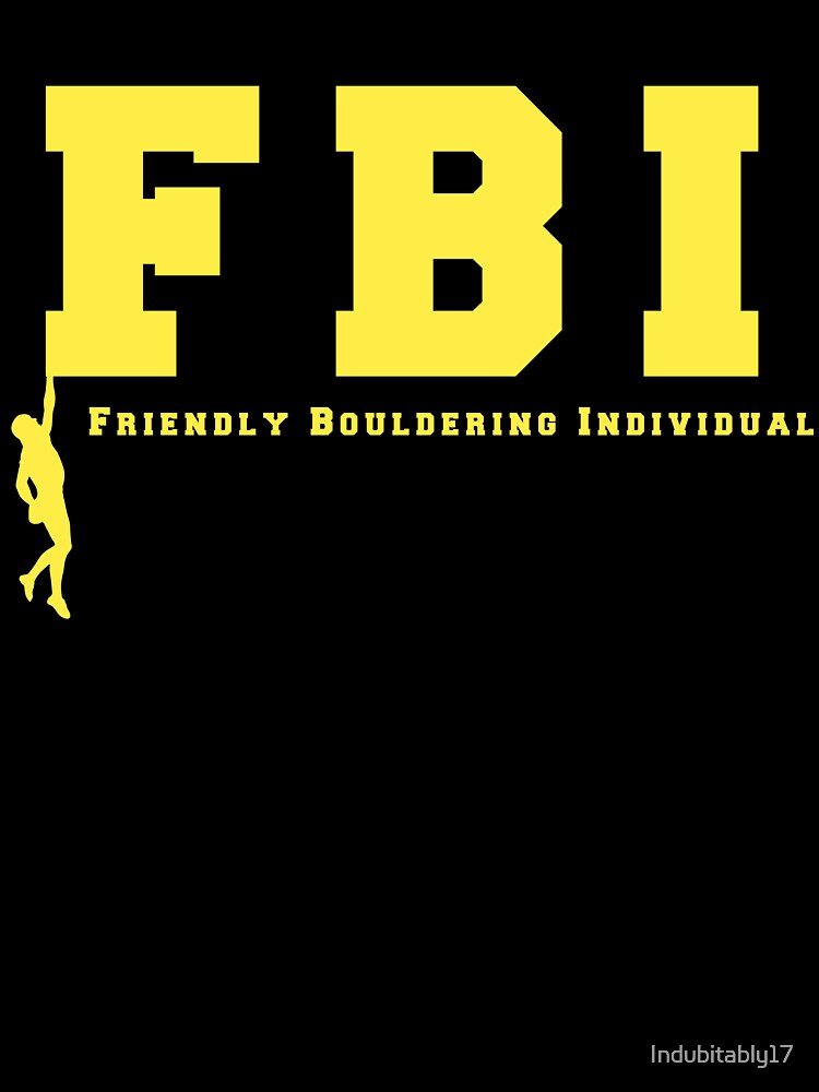 FBI - Friendly Bouldering Individual by Indubitably17