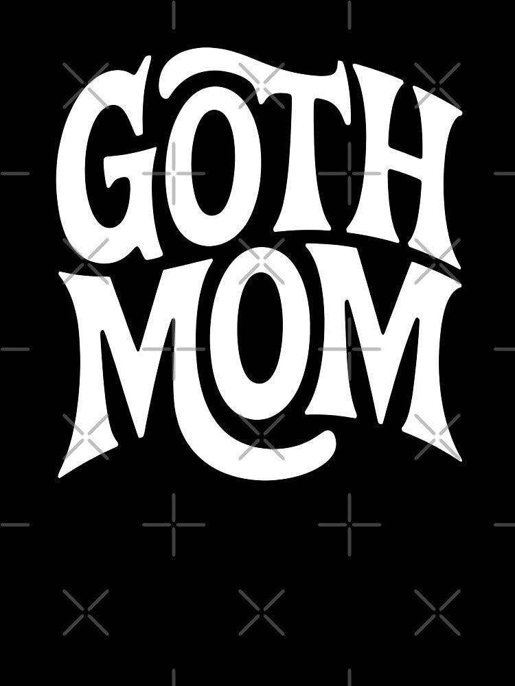Goth Mom Funny Mothers Day Gift for Gothic Women by Say It With Ink
