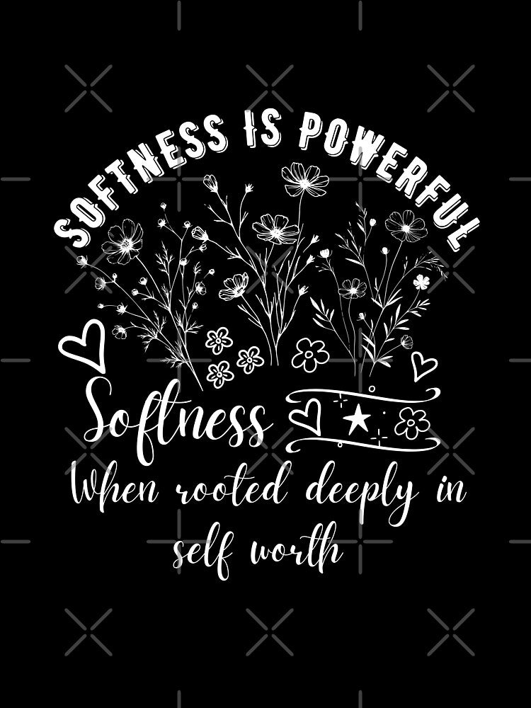 Softness Is Powerful Inspirational Quote | Self Love Floral Art by NuvoraNest