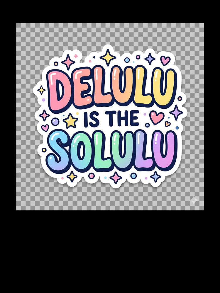 Delulu Is The Solulu Funny Gen Z Meme Aesthetic Sticker by R & K Fashions
