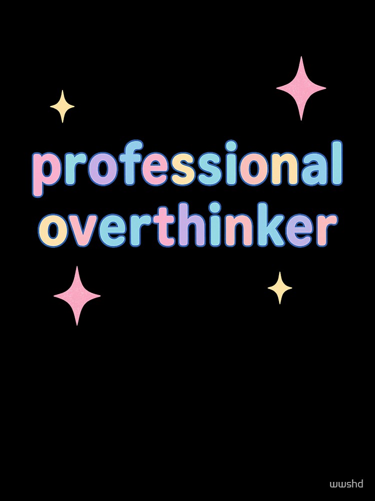 Professional Overthinker – Pastel Bubbly Text Sparkle Design by wwshd