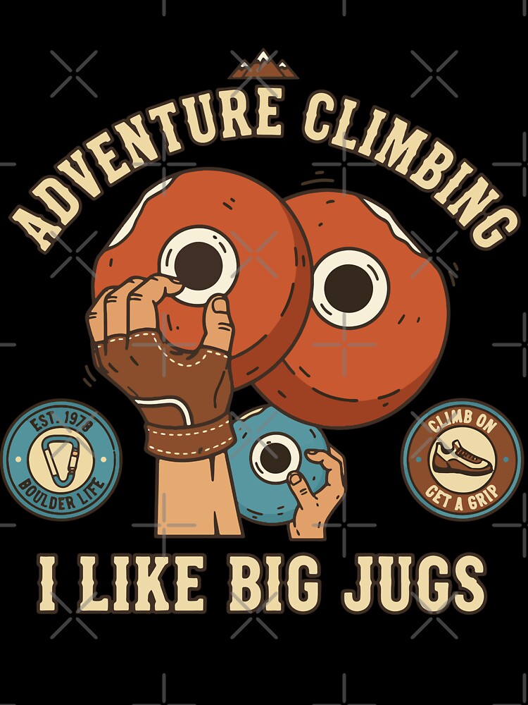 Adventure Climbing I Like Big Jugs Rock by LuminOrb