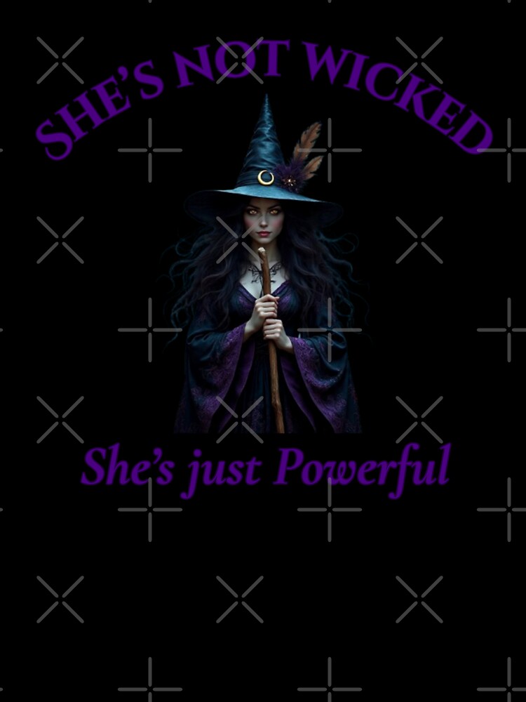 She's Not Wicked - She's Just Powerful by DixieGirlStudio