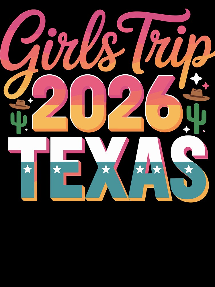 Girls Trip 2026 Texas Travel Funny by Mirosou